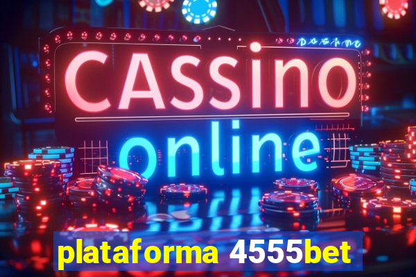 plataforma 4555bet